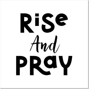 Rise And Pray Posters and Art